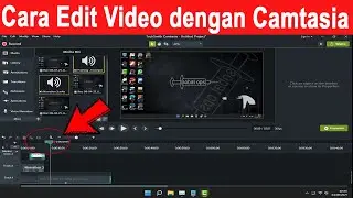 Tutorial Cara Mengedit Video di Laptop Menggunakan Camtasia