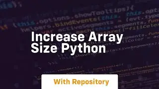 increase array size python