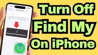 How to Turn Off Find My iPhone (iOS 18) - on iPhone 15, iPhone 14, 13, 12, 11, X, 8, 8+