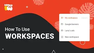 How to use workspaces in BannerBoo