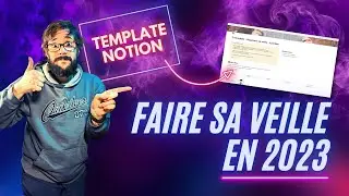 FAIRE SA VEILLE EFFICACEMENT en 2023 (Template Notion)