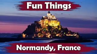 Top 10 Best Things To Do In Normandy, France