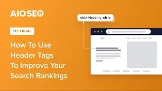 How To Use Header Tags to Improve Your Search Rankings