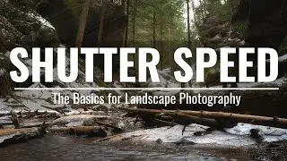 Shutter Speed - Landscape Photography Exposure Tips