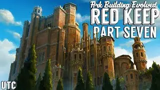 SATURDAY MORNING at The Red Keep! :: CKF Remastered Castle Building :: Ark Building Evolved w/ UTC