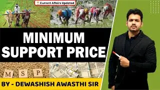 Minimum Support Price MSP| Explained | Need Reforms | By Dewashish Sir