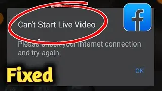 Fix Facebook Can't Start Live Video Problem Solved