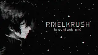 krushfunk mix // pixelkrush