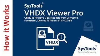 VHDX Recovery Tool to Repair & Recover Corrupted VHDX File | SysTools Software