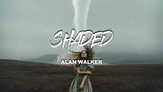 Alan Walker - Shaded (New Song 2019)