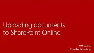 Uploading documents to SharePoint Online