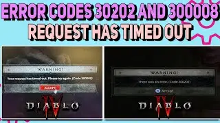 How to Fix Request has timed out Error in Diablo 4 | Diablo 4 Error codes 300202 and 300008 Fixed