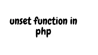 unset function in php || priyog rducational || in hindi