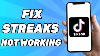 How to Fix: TikTok Streaks Not Working (2024)