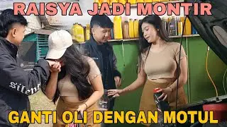 OLI MOTUL UNTUK KELUARGA BAHAGIA, RAISYA JADI MONTIR !!!