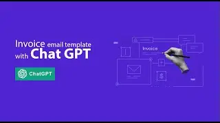 How to Create an Invoice Email Template Using ChatGPT