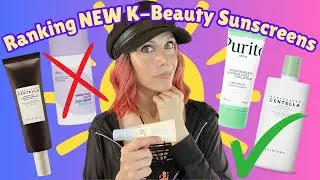 Ranking NEW K-Beauty Sunscreens (2024 Releases!)