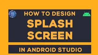 How To Create A Splash Screen In Android Studio