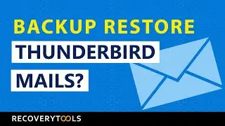 How to Backup and Restore Thunderbird Emails – Quick solution