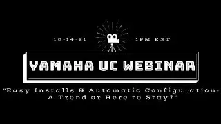 10-14-2021 YUC Webinar - "Easy Installs & Automatic Configurations - A Trend or Here to Stay"