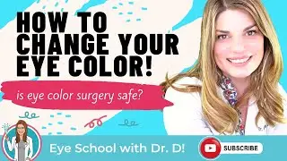 How To Change Your Eye Color | Is Eye Color Surgery Safe? All About Laser Eye Color Change!