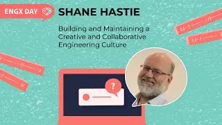 EngX Day2021 Building and Maintaining a Creative and Collaborative Engineering Culture