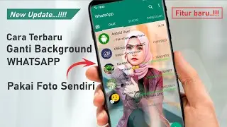 CARA TERBARU MENGGANTI BACKGROUND WHATSAPP PAKAI FOTO SENDIRI