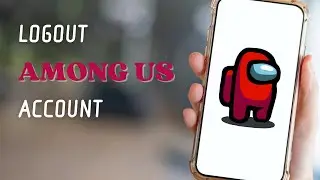 How To Logout Among Us Account | Sign Out of Among Us Account