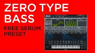 ZERO TYPE SERUM BASS TUTORIAL - UK BASSLINE FREE PRESET