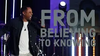 From Believing To Knowing | Touré Roberts