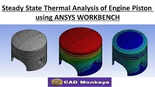 Steady State Thermal Analysis of Engine Piston using ANSYS WORKBENCH.