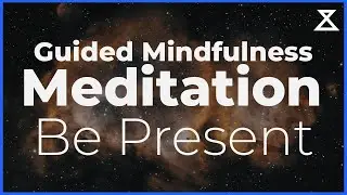 10 Minute Mindfulness Meditation to Be Present