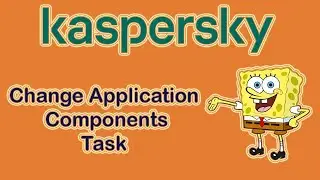 How to Create a Change Application Components Task | Kaspersky | Kaspersky Lab | Antivirus Tutorial