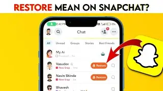 What does Restore mean on Snapchat?