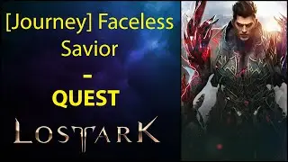 [Journey] Faceless Savior - Quest - Lost Ark