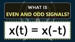 What is Even and Odd Signals | Learn Signals and Systems | ECE | EEE | Engineering