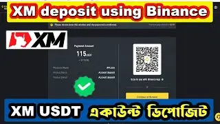 XM deposit using Binance Pay 2024 | How to Deposit USDT to XM using Binance in Bangla | XM deposit