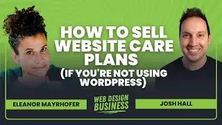 How to Sell Website Care Plans (if you're not using WordPress) with Eleanor Mayrhofer