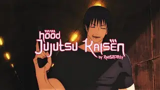 Hood Jujutsu Kaisen: GTYH Compilation