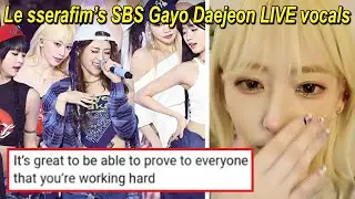 netizens' honest opinion on Le sserafim's LIVE performance at SBS Gayo Daejeon Summer [MR REMOVED]