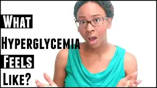 WHAT HYPERGLYCEMIA FEELS LIKE?