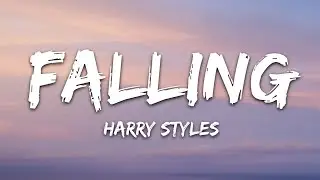 Harry Styles - Falling (Lyrics)