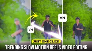 Trending Slow Motion Video Editing In Vn App | Slow Motion Reels Video Editing In Vn App