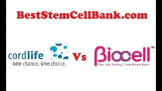 【 Updated 】 Cordlife vs BioCell – Comparison between Cordlife and BioCell - BestStemCellBank.com