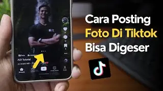 Cara Upload Foto Di Tiktok Bisa Digeser Terbaru