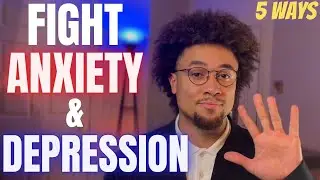 How to FIGHT Anxiety & Depression | Ardran Carr