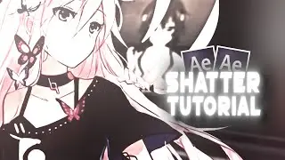 Shatter | After Effects AMV Tutorial