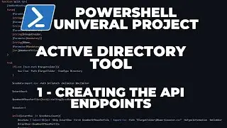 PowerShell Universal Project - Active Directory Tool - Part 1 : Creating the API Endpoints