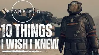 10 Things I Wish I Knew Before Playing Starfield - Tips for New Players