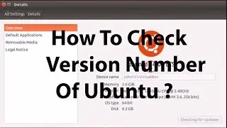 How To Check Your Ubuntu Version Number ?